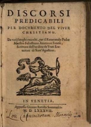 Discorsi predicabili per documento del viver christiano : da varii luoghi raccolti, [1]