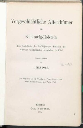 Vorgeschichtliche Alterthümer aus Schleswig-Holstein : zum Gedächtniss des fünfzigjährigen Bestehens des Museums vaterländischer Alterthümer in Kiel