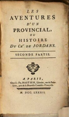 Les Aventures D'Un Provincial, Ou Histoire Du Cher De Jordans, 2