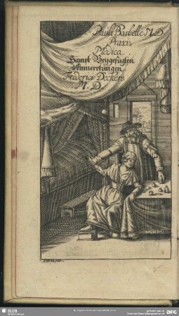 Pauli Barbette M. D. Praxis Medica. Sampt Beygefügten Anmerckungen Frederici Deckers M. D.