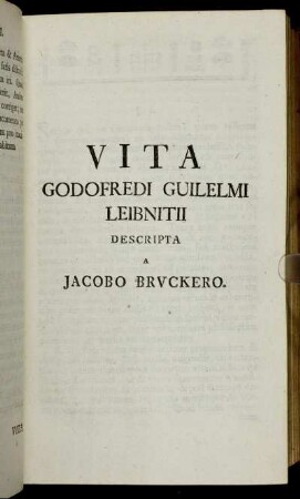 Vita Godofredi Guilelmi Leibnitii Descripta A Jacobo Bruckero
