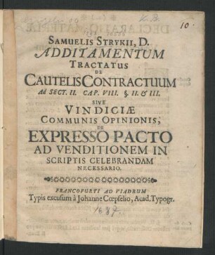Samuelis Strykii, D. Additamentum Tractatus De Cautelis Contractuum Ad Sect. II. Cap. VIII. § II. & III. Sive Vindiciae Communis Opinionis, De Expresso Pacto Ad Venditionem In Scriptis Celebrandam Necessario