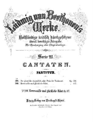Beethoven's Werke. 209 = Serie 21: Cantaten, Meeresstille und glückliche Fahrt : op. 112