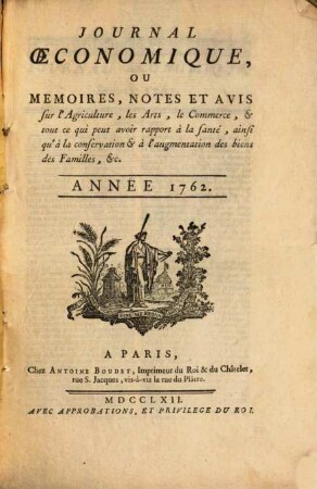 Journal oeconomique ou mémoires, notes et avis sur l'agriculture, les arts, le commerce. 1762