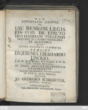 Dissertatio Juridica De Usu Remedii Legis Fin. Cod. De Edicto Divi Hadriani Tollendo Præcipue In Caussis Feudalibus Et Illustribus