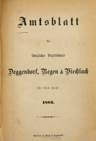 Amts-Blatt für die königlichen Bezirksämter Deggendorf, Regen, Viechtach. 1882