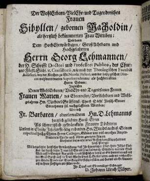 Der Wohl Erbarn, Viel Ehr- und Tugendreichen Frauen Sibyllen, gebornen Wacholdin [...] Herrn Georg Lehmannen [...]