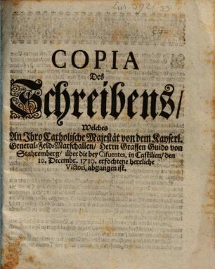 Copia des Schreibens ... von Grafen Guido von Stahremberg über die ... in Castilien ... erfochtene Herrliche Victori abgangen ist