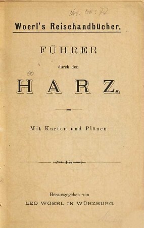 Führer durch den Harz : Mit Kt. u. Plänen