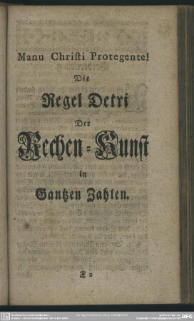 Die Regel Detri Der Rechen-Kunst in Gantzen Zahlen