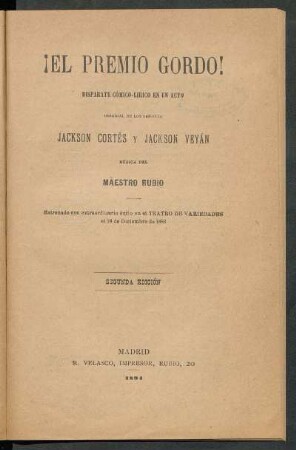 El premio gordo! : disparate cómico-lírico en un acto, original de los señores Jackson Cortés y Jackson Veyán