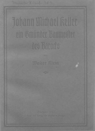 Bd. 3: Johann Michael Keller : Sein Werk und seine Mitarbeiter