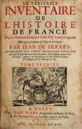 Le Veritable Inventaire De L'Histoire De France : Illustré par la Conference de l'Eglise & de l'Empire ..., 1