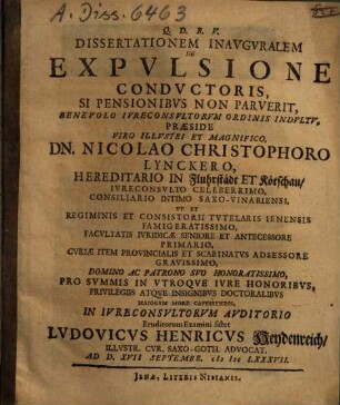 Dissertationem Inauguralem De Expulsione Conductoris, Si Pensionibus Non Paruerit, ... Praeside ... Dn. Nicolao Christophoro Lynckero ... sistet Ludovicus Henricus Heydenreich ...