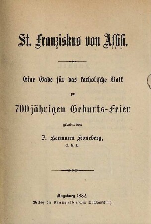 St. Franziskus von Assisi : eine Gabe für das katholische Volk zur 700jährigen Geburts-Feier