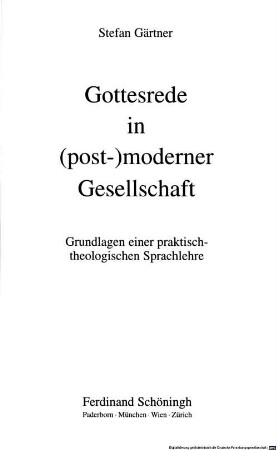Gottesrede in (post-)moderner Gesellschaft : Grundlagen einer praktisch-theologischen Sprachlehre