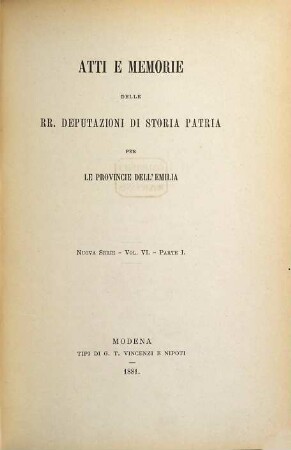 Atti e memorie delle R. deputazioni di storia patria per le provincie dell'Emilia. 6. 1881