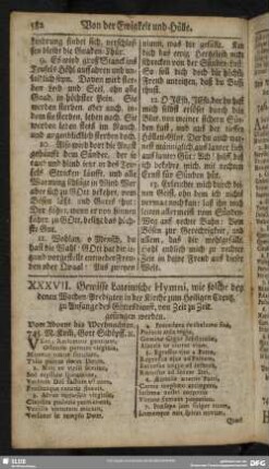 XXXVII. Gewisse Lateinische Hymni, wie solche bey denen Wochen-Predigten in der Kirche zum Heiligen Creutz zu Anfang des Gottesdienst, von Zeit zu Zeit gesungen werden
