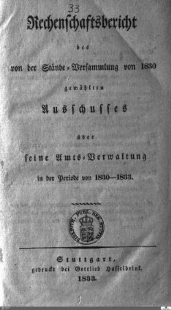 1: Landtag Württemberg - Rechenschaftsbericht des Ständischen Ausschusses, 1830-1833