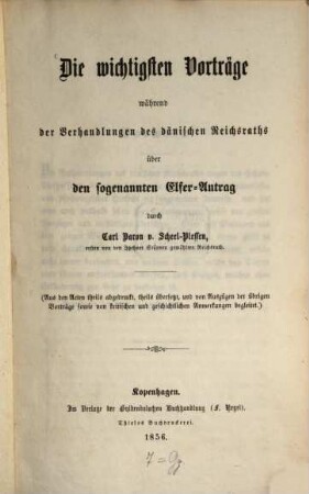 Die wichtigsten Vorträge während der Verhandlungen des dänischen Reichsraths über den sogenannten Elfer-Antrag