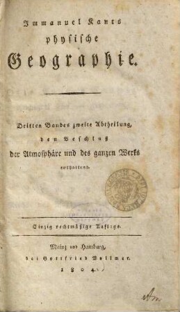 Immanuel Kants physische Geographie, 3,2. Dritten Bandes zweite Abtheilung, den Beschluß der Atmosphäre und des ganzen Werks enthaltend