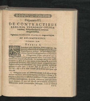 Disputatio VI. De Contractibus Realibus, verborum Obligationibus, Fideiussoribus & litararum obligationibus. Respondente Francisco Stapelio. Thesis I. - XXII.