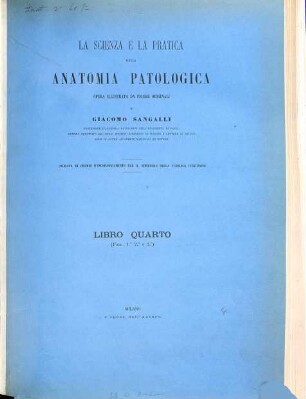 La scienza e la pratica della anatomia patologica, 4
