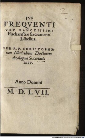 De Freqventi Vsv Sanctissimi Eucharistiae Sacramenti Libellus
