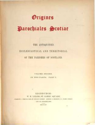 Origines parochiales Scotiae : the antiquities ecclesiastical and territorial of the parishes of Scotland, 2,1