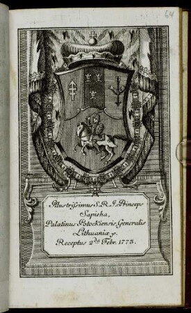 Illustrissimus S. R. I. Princeps Sapieha, Palatinus Potockiensis, Generalis Lithuaniae &c. Receptus 2da Febr. 1773 : [Quelle für den Namen: Bron i Barwa 1935, Nr. 3, S. 61-63]