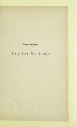 Vierter Abschnitt. Aus der Geschichte