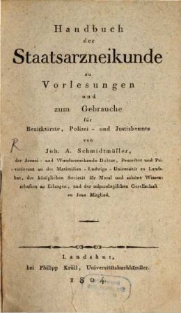 Handbuch der Staats-Arzneikunde : zu Vorlesungen und zum Gebrauche für Bezirksärzte, Polizei- und Justizbeamte, [1]