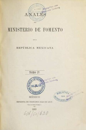 Anales del Ministerio de Fomento de la República Mexicana. 4. 1881