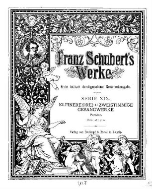 Franz Schuberts Werke, 19. Serie 19, Kleinere drei- und zweistimmige Gesangwerke. - Partitur. - 1892. - 97 S.