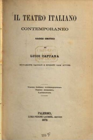 Il teatro italiano contemporaneo, saggi critici di Luigi Capuana, nuevamente raccolti e riveduti dall'autore