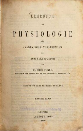 Lehrbuch der Physiologie für akademische Vorlesungen und zum Selbststudium. 1. (1860). - X, 892 S.