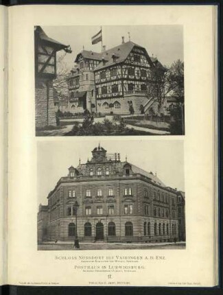 Schloss Nussdorf bei Vaihingen a. d. Enz. Architekten Eisenlohr und Weigle, Stuttgart Posthaus in Ludwigsburg. Architekt Oberinspektor Ockert, Stuttgart