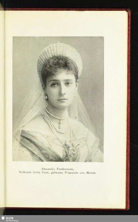 Alexandra Feodorowna, Rußlands letzte Zarin, geborene Prinzessin von Hessen