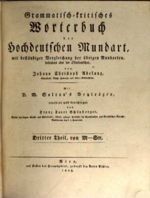Grammatisch-kritisches Wörterbuch der hochdeutschen Mundart : mit beständiger Vergleichung der übrigen Mundarten, besonders aber der oberdeutschen, 3. Von M - Scr