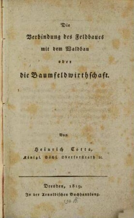 Die Verbindung des Feldbaues mit dem Waldbau oder die Baumfeldwirthschaft