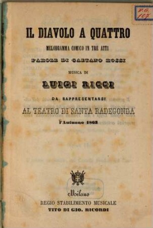 Il diavolo a quattro : melodramma comico in tre atti ; da rappresentarsi al Teatro di Santa Radegonda l'autunno 1863