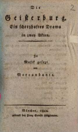 Die Geisterburg : Ein scherzhaftes Drama in zwey Akten