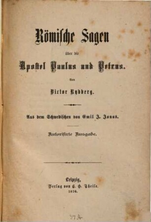 Römische Sagen über die Apostel Paulus und Petrus : von Victor Rydberg. Aus dem Schwedischen von Emil J. Jonas