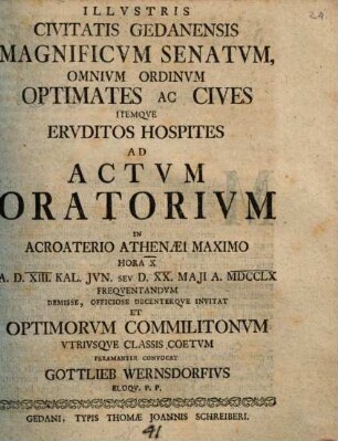 Illustris Civitatis Gedanensis Magnificum Senatum ... ad actum oratorium ... a. d. XIII. kal. Ian. ... a. 1760 frequentandum ... invitat ... Gottlieb Wernsdorf : [addens nonnulla de pace Olivenii]