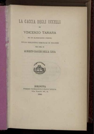 La Caccia degli Uccelli di Vincenzo Tanara da un Manoscritto inedito per cura di Alberto Bacchi della Lega