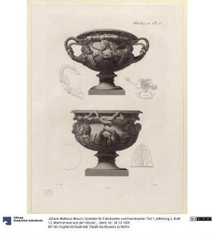 Vorbilder für Fabrikanten und Handwerker. Teil 1, Abteilung 2, Blatt 12: Marmorvase aus der Villa Adriana (auch Hadriansvilla), sog. Warwick-Vase