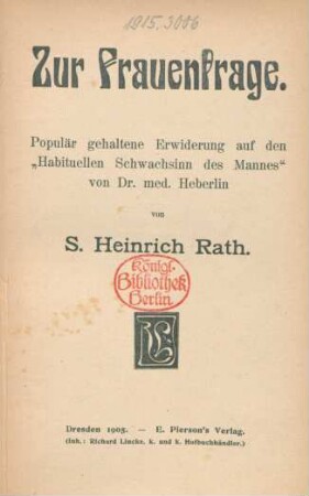 Zur Frauenfrage : populär gehaltene Erwiderung auf den "Habituellen Schwachsinn des Mannes" von Dr. med. Heberlin