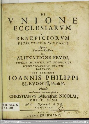 2: De unione Ecclesiarum Et Beneficiorum Dissertatio ... : Quam Vna cum Thesibus De Alienatione Fevdi