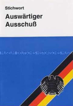 Informationsbroschüre des Bundestages über die Aufgaben und Rechtsgrundlagen des Auswärtigen Ausschusses