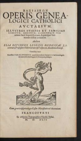 Basilikōn Operis Genealogici Catholici Auctarium, Illustres Stirpes et familias Comitum, Baronum, Aliorumque Procerum Sacri Imperii Romani, & praecipue Germaniae nostrae continens.